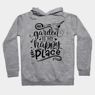 My garden is my happy place Hoodie